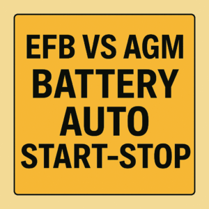 Comparison of EFB and AGM batteries used in auto start-stop systems